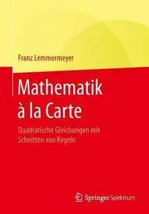 Mathematik à la Carte: Quadratische Gleichungen mit Schnitten von Kegeln (repost)
