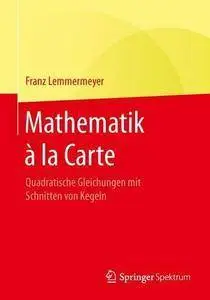 Mathematik à la Carte: Quadratische Gleichungen mit Schnitten von Kegeln (repost)