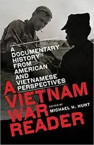 A Vietnam War Reader: A Documentary History from American and Vietnamese Perspectives (Repost)