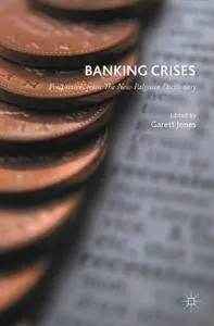 Banking Crises: Perspectives from The New Palgrave Dictionary