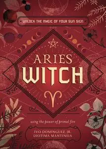 Aries Witch: Unlock the Magic of Your Sun Sign (Witch's Sun Sign)