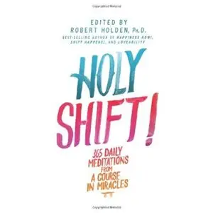 Robert Holden - "Holy SHift!"