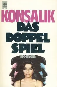 Heinz G. Konsalik - Das Doppelspiel