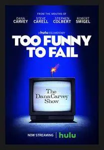 Too Funny to Fail: The Life And Death of The Dana Carvey Show (2017)