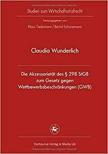 Die Akzessorietät des § 298 StGB zum Gesetz gegen Wettbewerbsbeschränkungen (GWB)