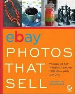 Dan Gookin, Robert Birnbach - eBay Photos That Sell Taking Great Product Shots for eBay and Beyond [Repost]