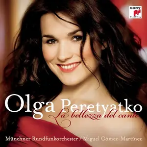 Olga Peretyatko, Miguel Gómez-Martínez, Münchner Rundfunkorchester - La bellezza del canto (2011)
