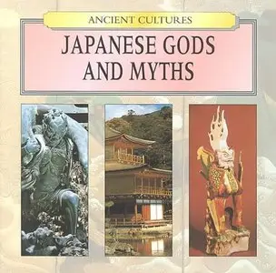 Japanese Gods and Myths (Ancient Cultures) Summary