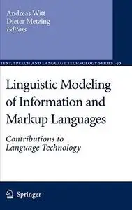 Linguistic Modeling of Information and Markup Languages: Contributions to Language Technology (Repost)