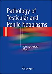 Pathology of Testicular and Penile Neoplasms (Repost)