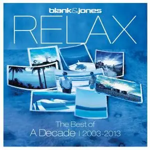 Blank & Jones - Relax: The Best of A Decade 2003-2013 (2013)