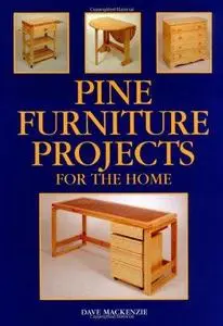Pine Furniture Projects For The Home
