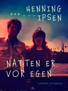«Natten er vor egen» by Henning Ipsen