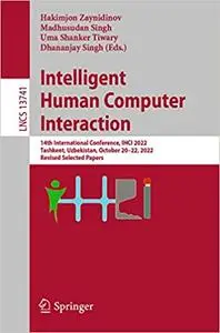 Intelligent Human Computer Interaction: 14th International Conference, IHCI 2022, Tashkent, Uzbekistan, October 20–22, 2