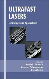 Ultrafast Lasers: Technology and Applications (Repost)