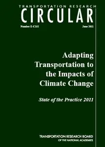 Adapting Transportation to the Impacts of Climate Change: State of the Practice 2011 