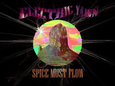 Electric Yawn - Spice Must Flow (2021) [Official Digital Download]