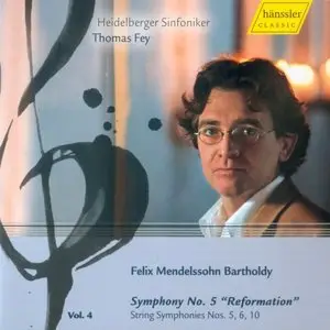 Felix Mendelssohn Bartholdy - Symphonies Vol. 4 (Thomas Fey & Heidelberger Sinfoniker, 2009)