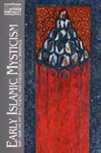 Early Islamic Mysticism: Sufi, Qur'an, Mi'raj, Poetic and Theological Writings (Classics of Western Spirituality)