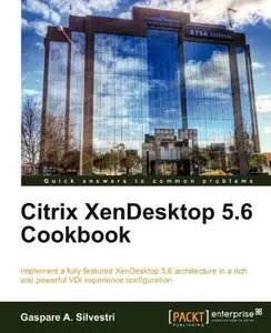 Citrix XenDesktop 5.6 Cookbook (Repost)