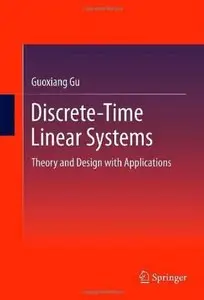 Discrete-Time Linear Systems: Theory and Design with Applications (repost)
