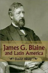James G. Blaine and Latin America