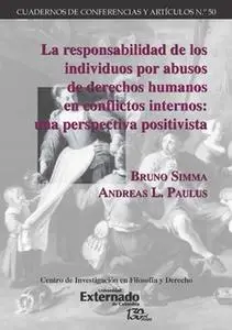 «La responsabilidad de los individuos por abusos de derechos humanos en conflictos internos» by Bruno Simma,Andreas L. P