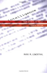Intelligence: From Secrets to Policy, 4th edition