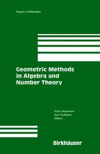 Geometric Methods in Algebra and Number Theory (Progress in Mathematics) by Fedor Bogomolov
