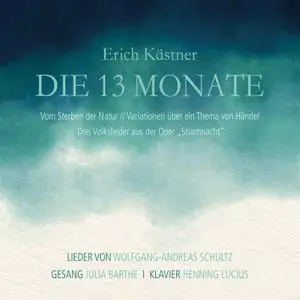 Julia Barthe & Henning Lucius - Erich Kästner - Die 13 Monate (2023)