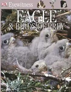 Eyewitness: Eagles & Birds of Prey (Eyewitness Books)