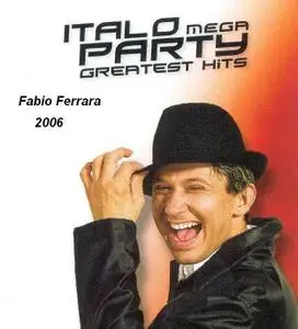 Fabio Ferrara - Italo Mega Party - 2006
