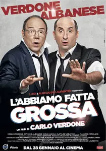 L'abbiamo fatta grossa (2016)