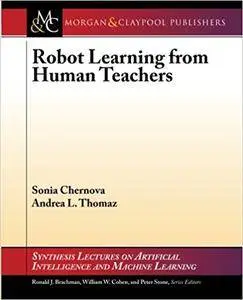 Robot Learning from Human Teachers
