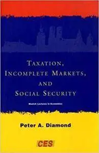 Taxation, Incomplete Markets, and Social Security