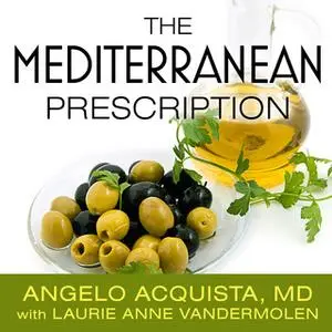 «The Mediterranean Prescription: Meal Plans and Recipes to Help You Stay Slim and Healthy for the Rest of Your Life» by