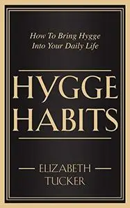 Hygge Habits: How To Bring Hygge Into Your Daily Life