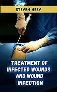 Treatment of Infected Wounds and Wound Infection