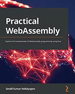 Practical WebAssembly: Explore the fundamentals of WebAssembly programming using Rust (repost)