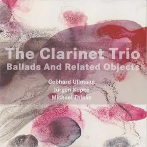 Clarinet Trio - Ballads And Related Objects (2004)