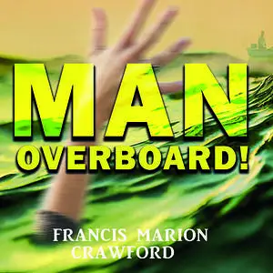 «Man Overboard!» by Francis Marion Crawford