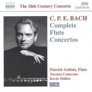 C.P.E. Bach: Complete Flute Concertos Patrick Gallois and Toronto Camerata and Kevin Mallon