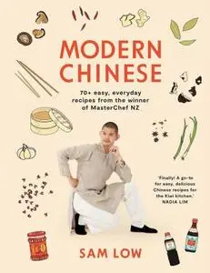Modern Chinese: 70+ easy, everyday recipes from the winner of MasterChef NZ