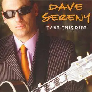 Dave Sereny - Take This Ride (2007)
