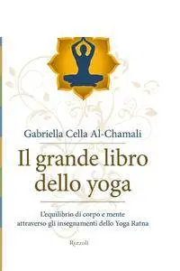 Gabriella Cella Al-Chamali - Il grande libro dello yoga (Repost)