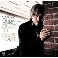 Mark Murphy - Once to every heart (2005)
