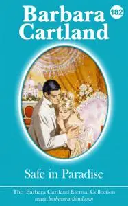 «Safe in Paradise» by Barbara Cartland