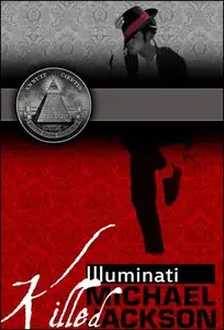 Illuminati killed Michael Jackson