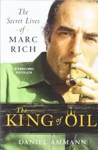 The King of Oil: The Secret Lives of Marc Rich (Repost)
