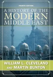A History of the Modern Middle East (4th Edition) [Repost]